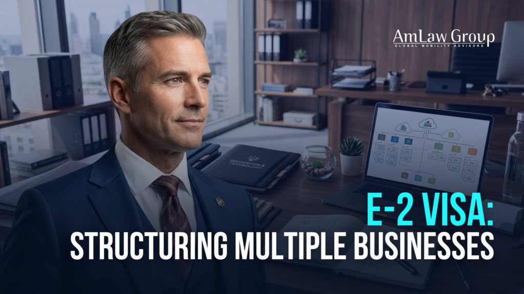 E-2 Visa for Multiple Businesses: Holding Company and Multi-Entity Structures